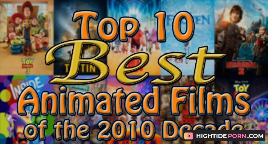 Top 10 Best Animated Films of the 2010 Decade (2019) - Pissing [SD] MyDirtyHobby.com