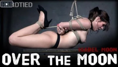 Isabel Moon. Over the Moon - BDSM Porno [HD 720p] HardTied.com