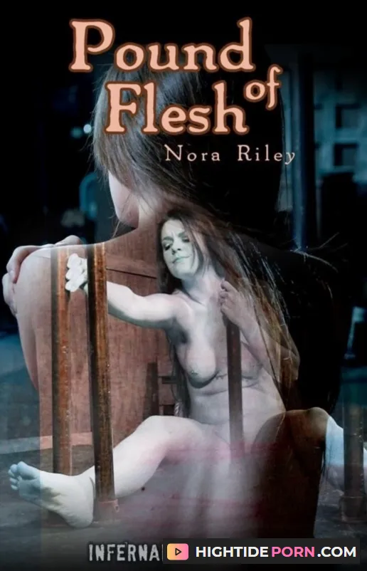 Nora Riley. Pound of Flesh (SD) InfernalRestraints.com