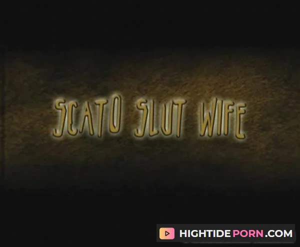 Scato slut wife (DVDRip) Hightide