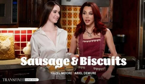 Ariel Demure & Hazel Moore - Sausage & Biscuits K (4K UHD) AdultTime.com / Transfixed.com